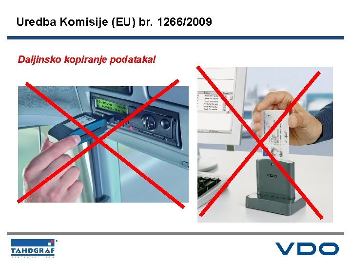 Uredba Komisije (EU) br. 1266/2009 Daljinsko kopiranje podataka! 