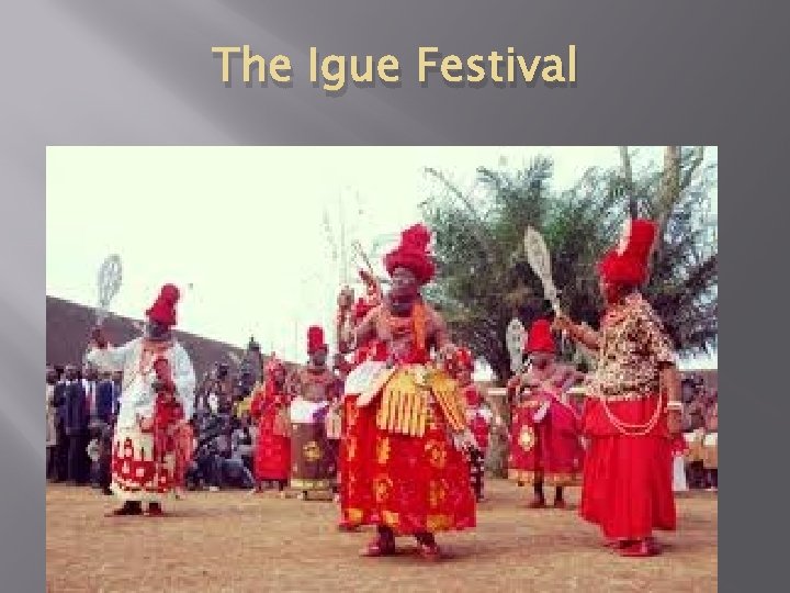 The Igue Festival 