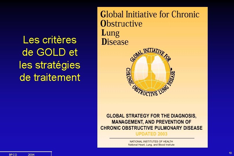 Les critères de GOLD et les stratégies de traitement BPCO 2004 10 