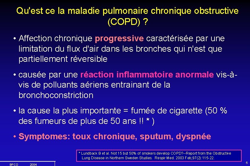 Qu'est ce la maladie pulmonaire chronique obstructive (COPD) ? • Affection chronique progressive caractérisée