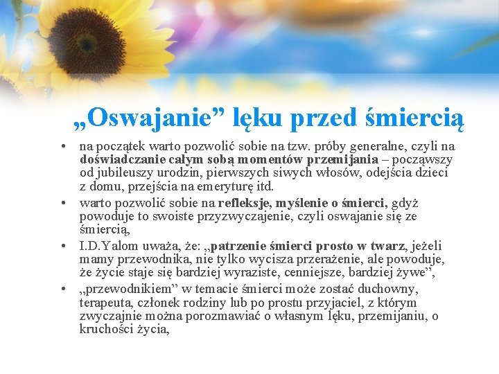 „Oswajanie” lęku przed śmiercią • na początek warto pozwolić sobie na tzw. próby generalne,