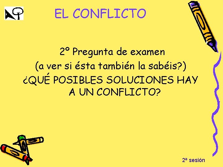 EL CONFLICTO 2º Pregunta de examen (a ver si ésta también la sabéis? )