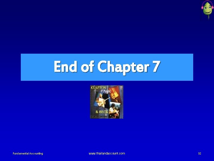 End of Chapter 7 Fundamental Accounting www. thailandaccount. com 32 