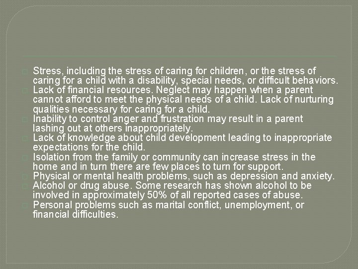 � � � � Stress, including the stress of caring for children, or the