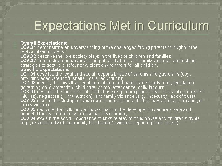 Expectations Met in Curriculum � � Overall Expectations: LCV. 01 demonstrate an understanding of