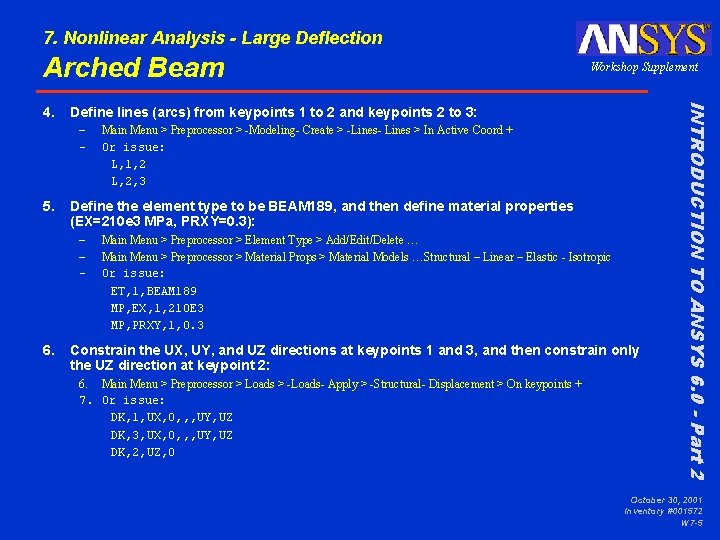 7. Nonlinear Analysis - Large Deflection Arched Beam Define lines (arcs) from keypoints 1