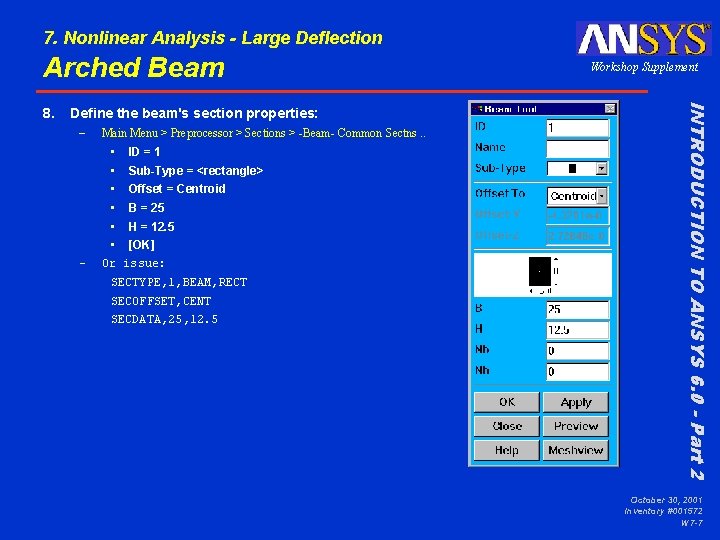 7. Nonlinear Analysis - Large Deflection Arched Beam Define the beam's section properties: –