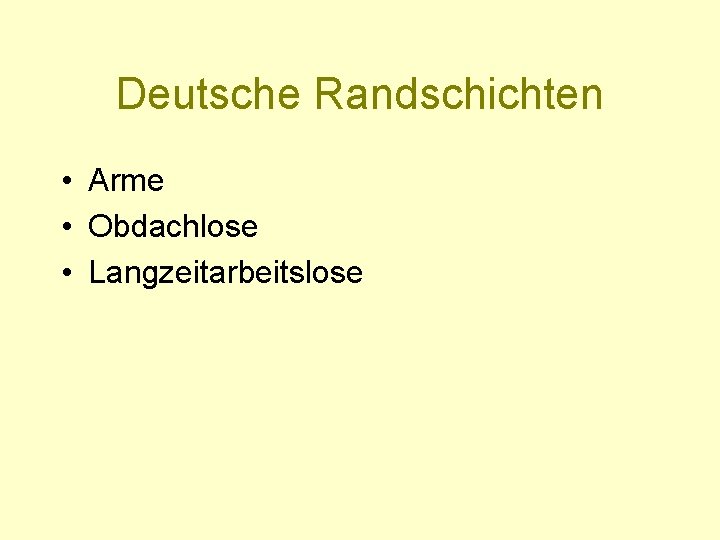 Deutsche Randschichten • Arme • Obdachlose • Langzeitarbeitslose 