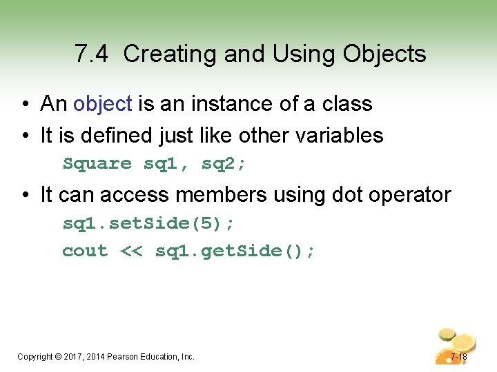 7. 4 Creating and Using Objects • An object is an instance of a 7. 4 Creating and Using Objects • An object is an instance of a