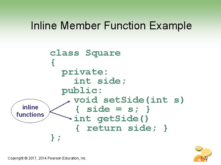 Inline Member Function Example inline functions class Square { private: int side; public: void Inline Member Function Example inline functions class Square { private: int side; public: void