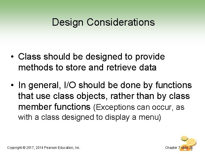 Design Considerations • Class should be designed to provide methods to store and retrieve Design Considerations • Class should be designed to provide methods to store and retrieve
