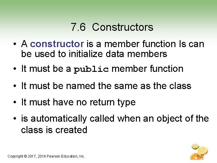 7. 6 Constructors • A constructor is a member function Is can be used 7. 6 Constructors • A constructor is a member function Is can be used