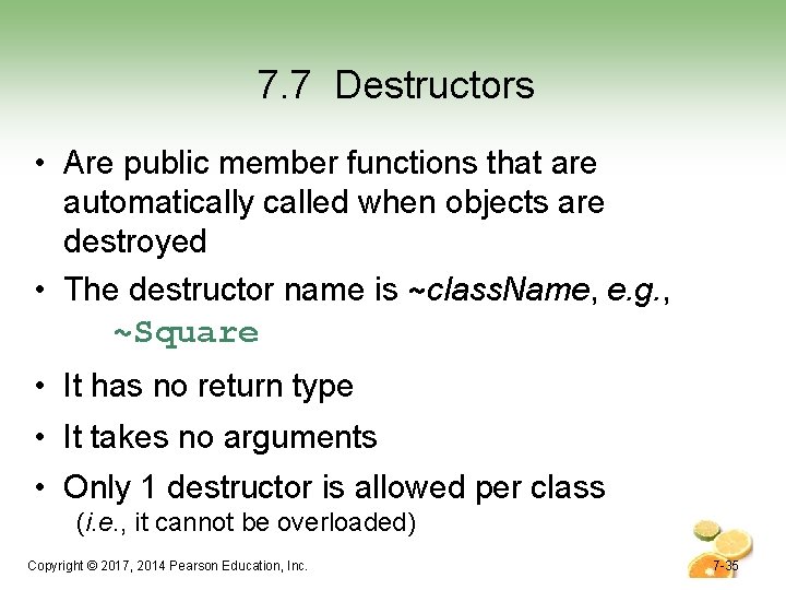7. 7 Destructors • Are public member functions that are automatically called when objects 7. 7 Destructors • Are public member functions that are automatically called when objects