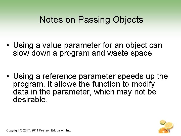 Notes on Passing Objects • Using a value parameter for an object can slow Notes on Passing Objects • Using a value parameter for an object can slow