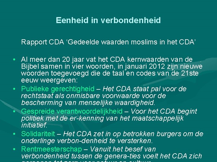 Eenheid in verbondenheid Rapport CDA ‘Gedeelde waarden moslims in het CDA’ • Al meer