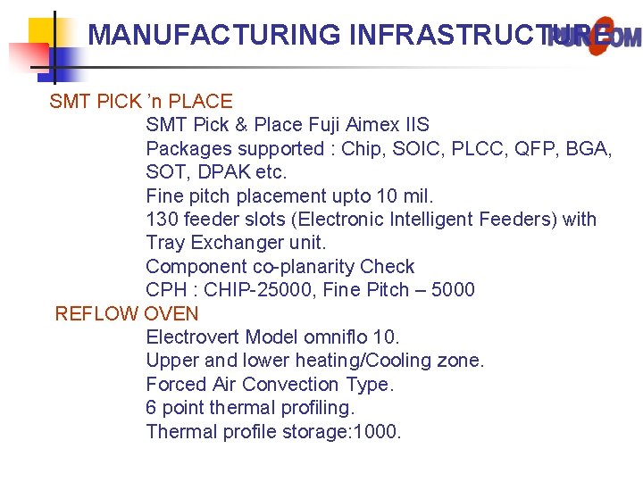 MANUFACTURING INFRASTRUCTURE SMT PICK ’n PLACE SMT Pick & Place Fuji Aimex IIS Packages