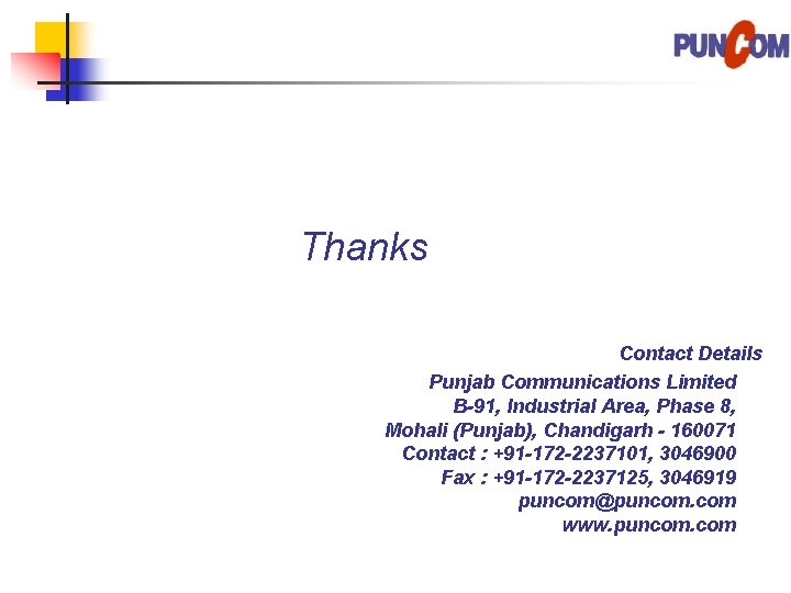 Thanks Contact Details Punjab Communications Limited B-91, Industrial Area, Phase 8, Mohali (Punjab), Chandigarh