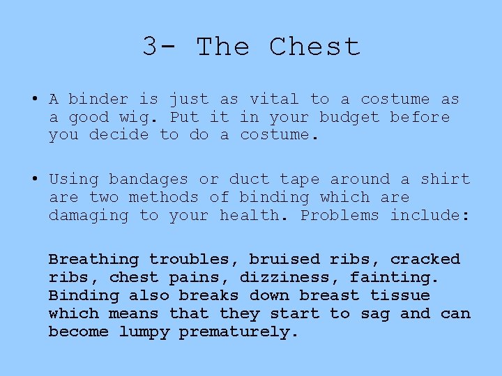 3 - The Chest • A binder is just as vital to a costume