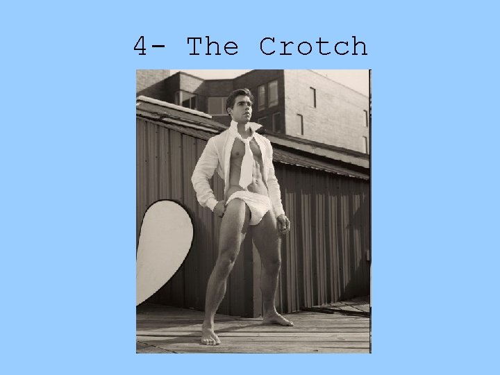 4 - The Crotch 