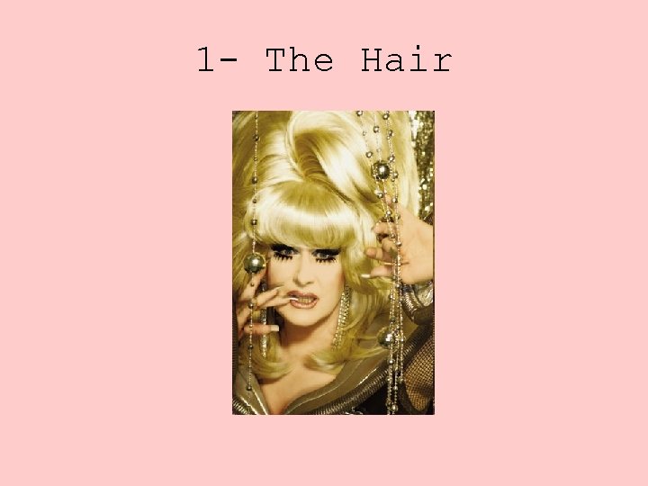 1 - The Hair 