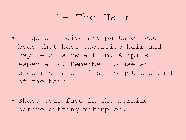 1 - The Hair • In general give any parts of your body that