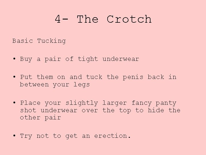 4 - The Crotch Basic Tucking • Buy a pair of tight underwear •
