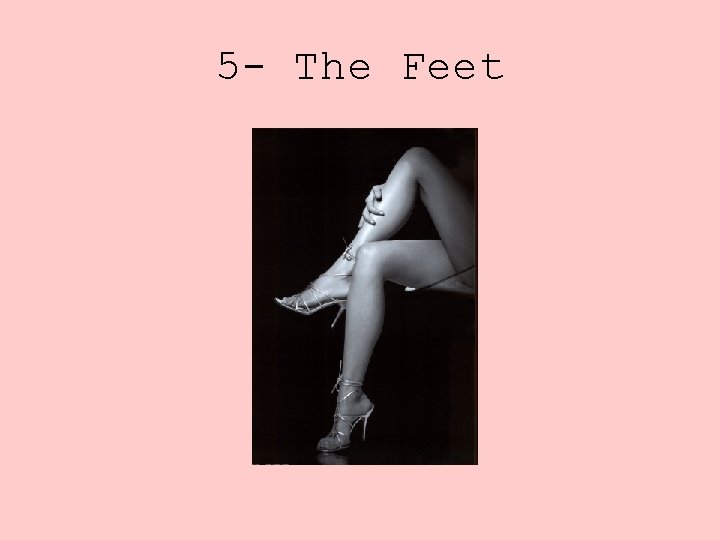 5 - The Feet 