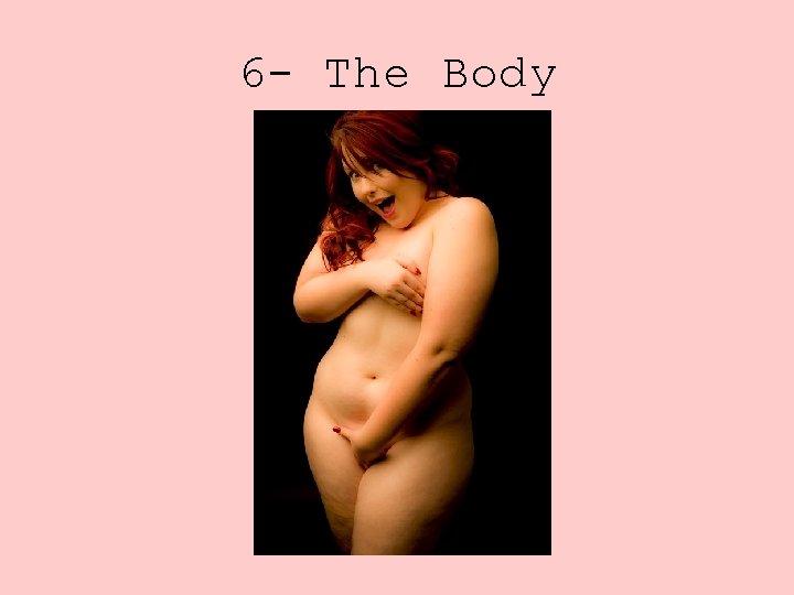 6 - The Body 