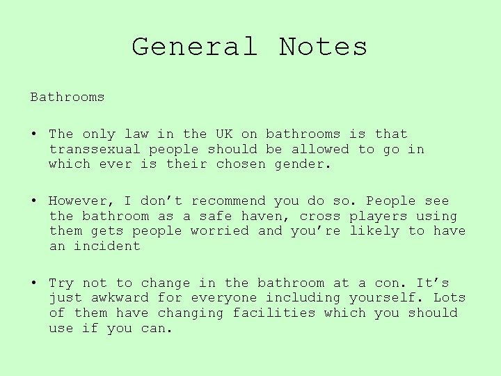 General Notes Bathrooms • The only law in the UK on bathrooms is that