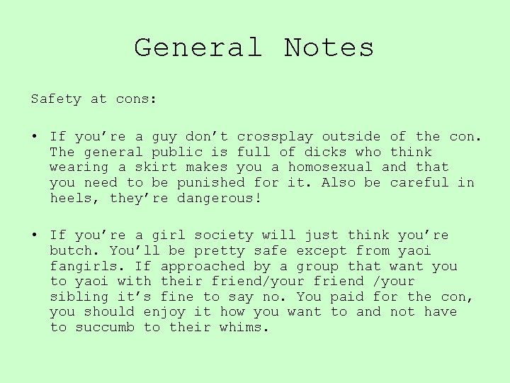 General Notes Safety at cons: • If you’re a guy don’t crossplay outside of
