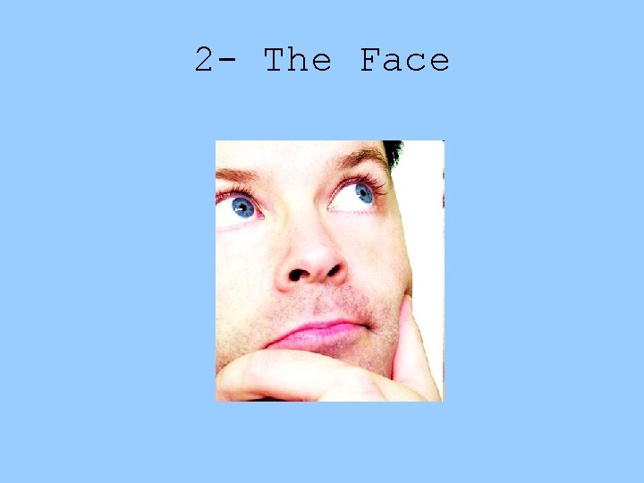 2 - The Face 