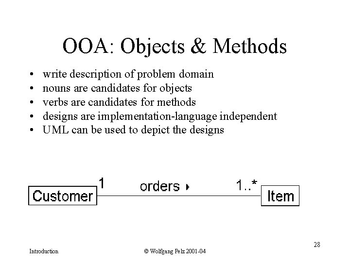 OOA: Objects & Methods • • • write description of problem domain nouns are