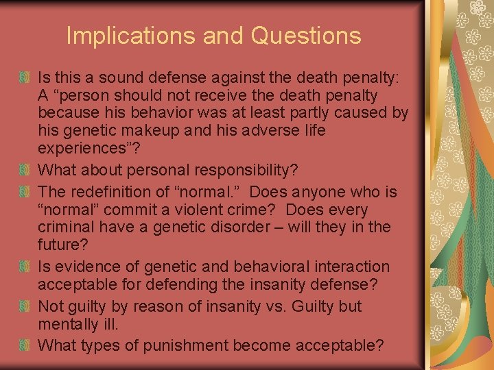 Implications and Questions Is this a sound defense against the death penalty: A “person