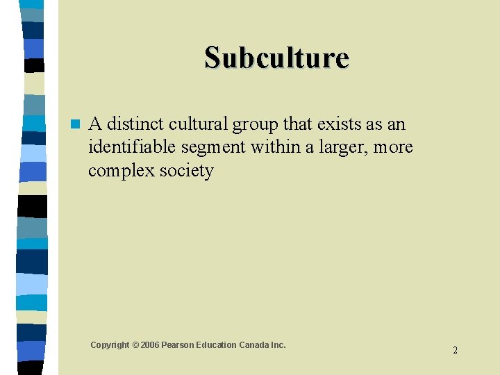 Subculture n A distinct cultural group that exists as an identifiable segment within a