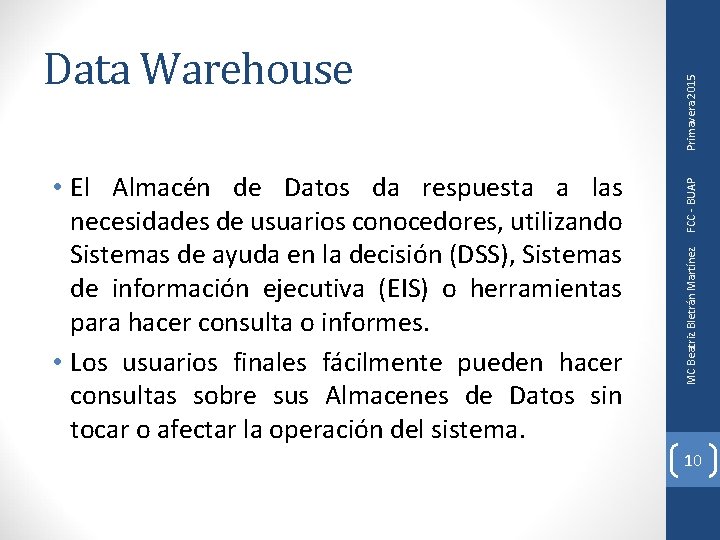 Primavera 2015 FCC - BUAP • El Almacén de Datos da respuesta a las