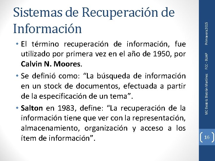 Primavera 2015 FCC - BUAP • El término recuperación de información, fue utilizado por