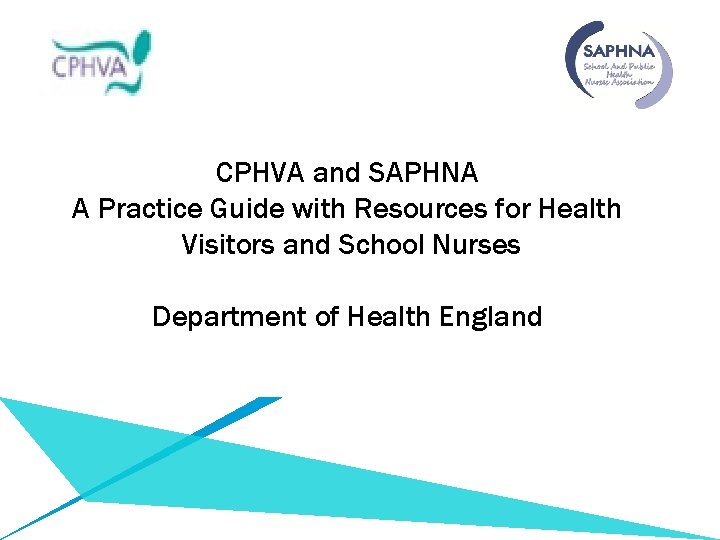 CPHVA and SAPHNA A Practice Guide with Resources for Health Visitors and School Nurses