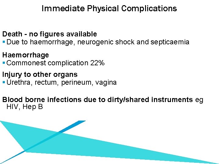 Immediate Physical Complications Death - no figures available § Due to haemorrhage, neurogenic shock