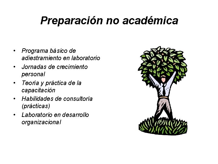 Preparación no académica • Programa básico de adiestramiento en laboratorio • Jornadas de crecimiento