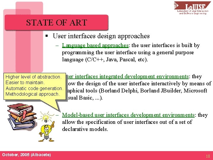 STATE OF ART § User interfaces design approaches – Language based approaches: the user