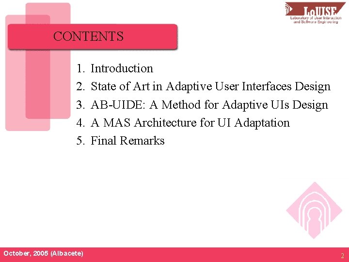 CONTENTS 1. 2. 3. 4. 5. October, 2005 (Albacete) Introduction State of Art in