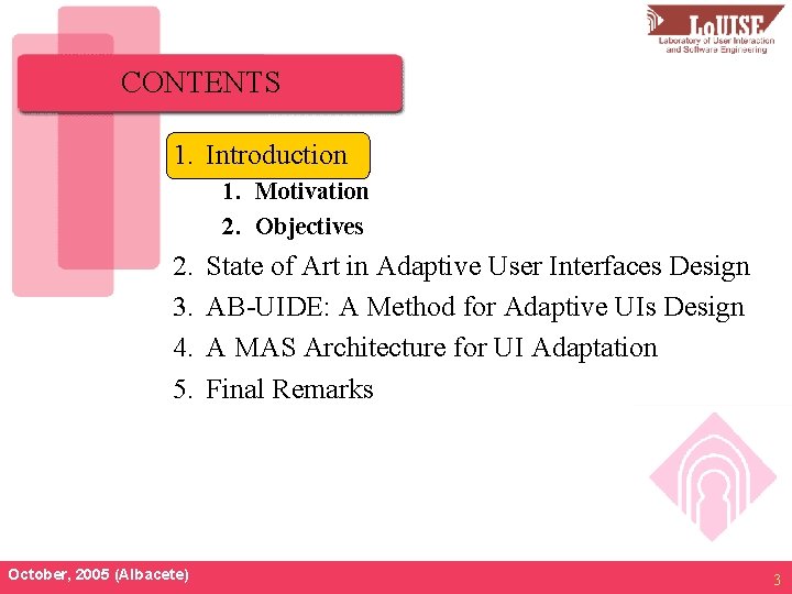 CONTENTS 1. Introduction 1. Motivation 2. Objectives 2. 3. 4. 5. October, 2005 (Albacete)