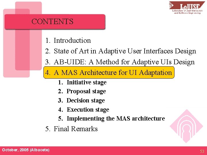CONTENTS 1. 2. 3. 4. Introduction State of Art in Adaptive User Interfaces Design
