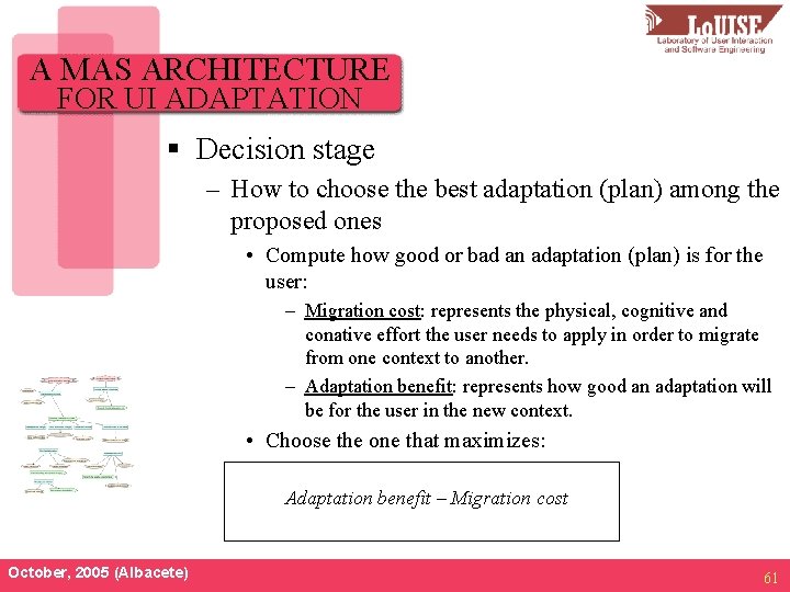 A MAS ARCHITECTURE FOR UI ADAPTATION § Decision stage – How to choose the