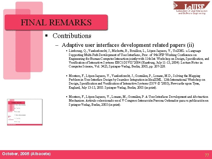 FINAL REMARKS § Contributions – Adaptive user interfaces development related papers (ii) • Limbourg,