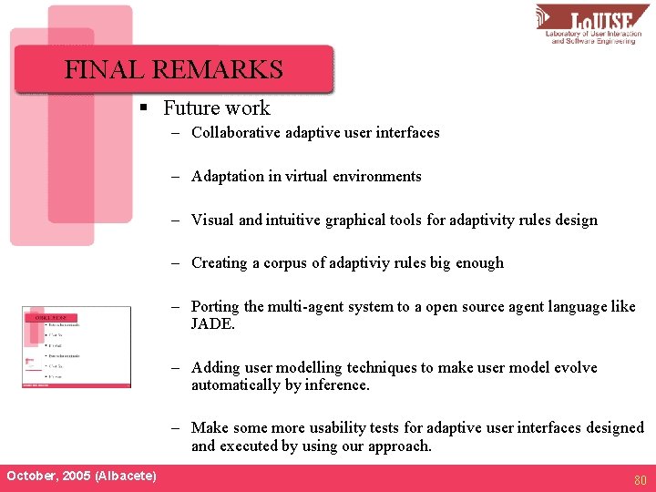 FINAL REMARKS § Future work – Collaborative adaptive user interfaces – Adaptation in virtual