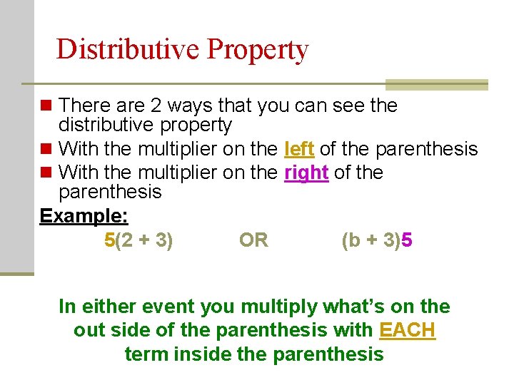 Distributive Property n There are 2 ways that you can see the distributive property