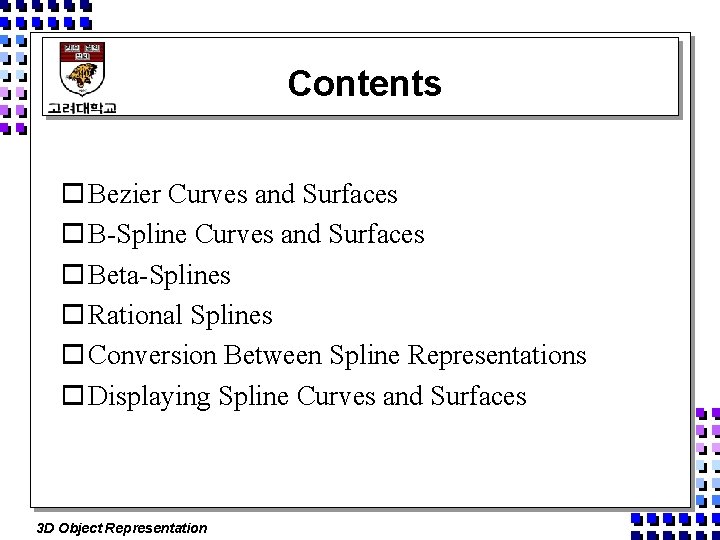 Contents o Bezier Curves and Surfaces o B-Spline Curves and Surfaces o Beta-Splines o