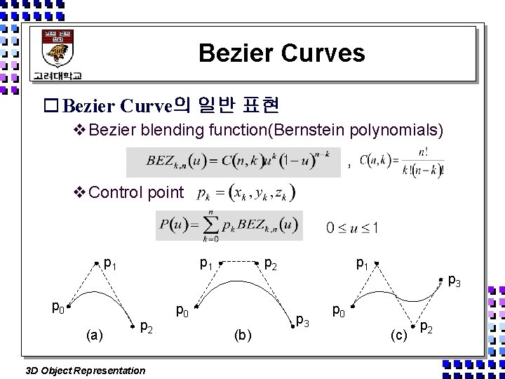 Bezier Curves o Bezier Curve의 일반 표현 v. Bezier blending function(Bernstein polynomials) , v.