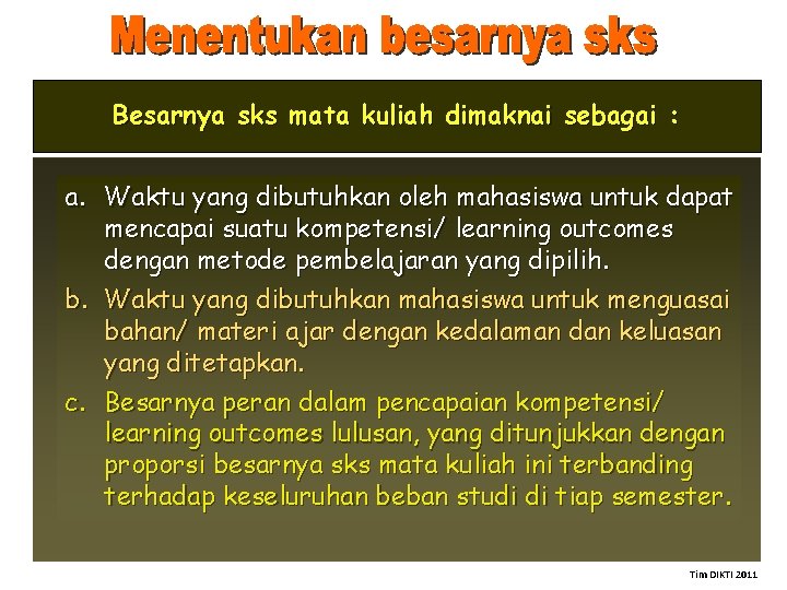 Besarnya sks mata kuliah dimaknai sebagai : a. Waktu yang dibutuhkan oleh mahasiswa untuk